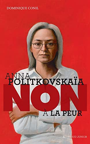 Anna Politkovskaïa, non à la peur